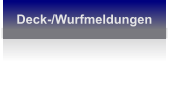 Deck-/Wurfmeldungen