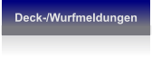 Deck-/Wurfmeldungen